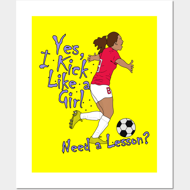 Yes, I Kick Like a Girl. Need a Lesson? Wall Art by DiegoCarvalho